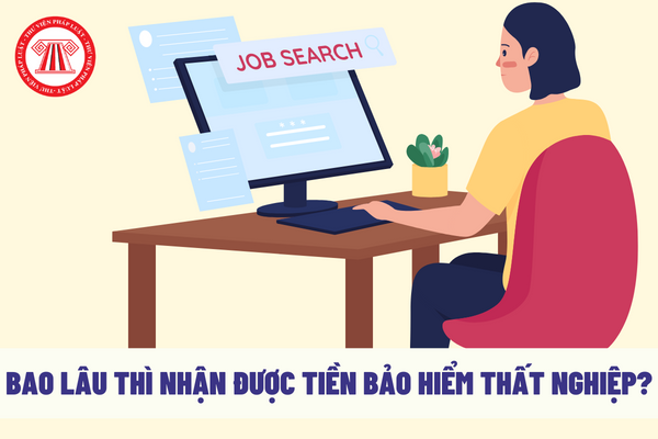 Bao lâu thì nhận được tiền bảo hiểm thất nghiệp?