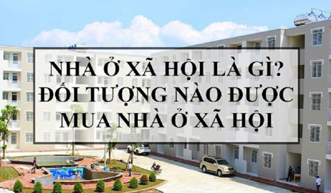 Nhà ở xã hội là gì? Ai được mua nhà ở xã hội? Nhà Ở Xã Hội Là Gì? Ai Được Mua Nhà Ở Xã Hội?