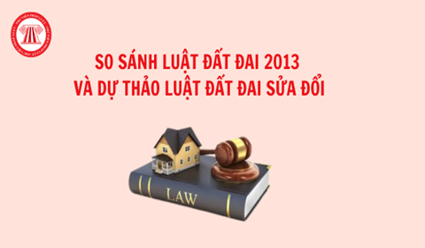 Read more about the article So sánh Luật Đất đai 2013 và Dự thảo Luật Đất đai sửa đổi