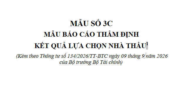Mẫu Báo cáo thẩm định kết quả lựa chọn nhà thầu (Mẫu số 3C Thông tư 134/2026/TT-BTC)