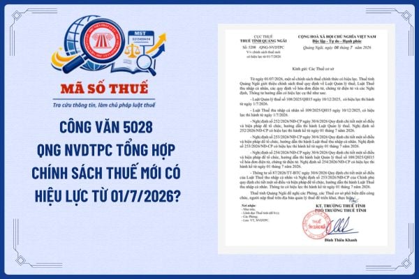 Công văn 5028 QNG NVDTPC Tổng hợp chính sách thuế mới có hiệu lực từ 01/7/2026?