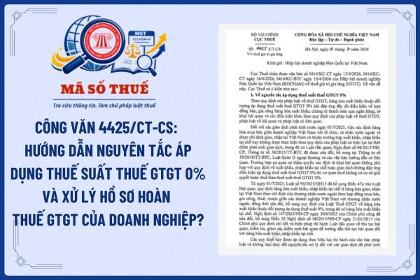Công văn 4425/CT-CS: Hướng dẫn nguyên tắc áp dụng thuế suất thuế GTGT 0% và xử lý hồ sơ hoàn thuế GTGT của doanh nghiệp?
