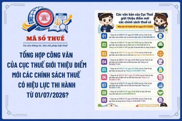 Tổng hợp Công văn của Cục Thuế giới thiệu điểm mới các chính sách thuế có hiệu lực thi hành từ 01/07/2026?