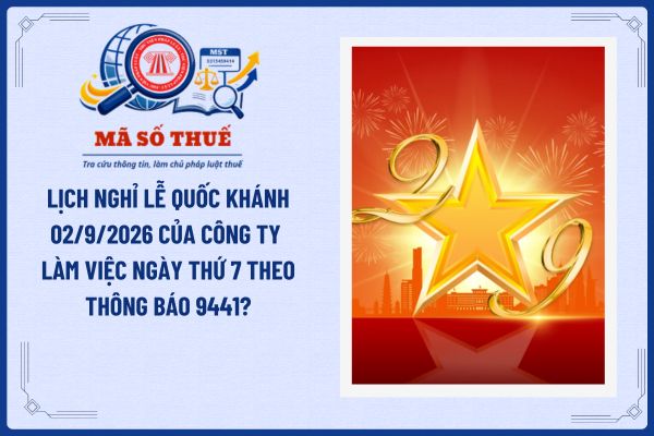 Lịch nghỉ Lễ Quốc khánh 02/9/2026 của công ty làm việc ngày thứ 7 theo Thông báo 9441?