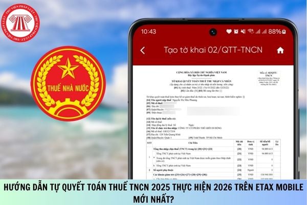 Hướng dẫn tự quyết toán thuế TNCN 2025 thực hiện 2026 trên Etax Mobile mới nhất?
