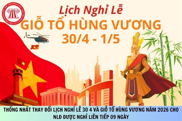 Thống nhất thay đổi Lịch nghỉ lễ 30 4 và Giỗ tổ Hùng Vương năm 2026 cho NLĐ được nghỉ liên tiếp 09 ngày khi doanh nghiệp sử dụng phương án hoán đổi ngày làm việc ra sao?