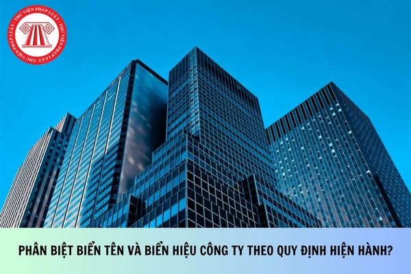 Phân biệt biển tên và biển hiệu công ty theo quy định hiện hành?