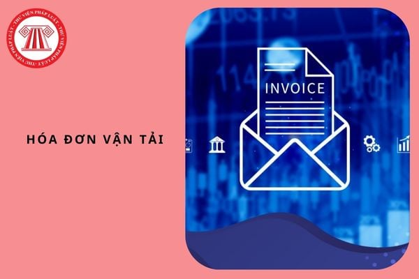 Hóa đơn vận tải phải có đủ thông tin về biển số xe và hành trình không?