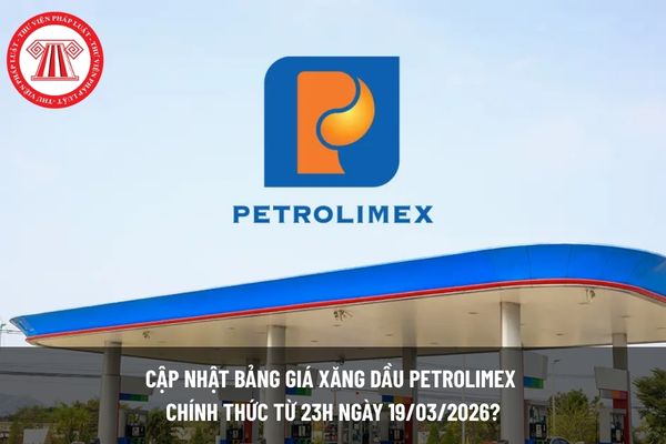 Cập nhật bảng giá xăng dầu Petrolimex chính thức từ 23h ngày 19/03/2026?