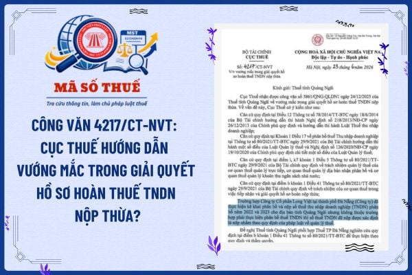 Công văn 4217/CT-NVT: Cục Thuế hướng dẫn vướng mắc trong giải quyết hồ sơ hoàn thuế TNDN nộp thừa?