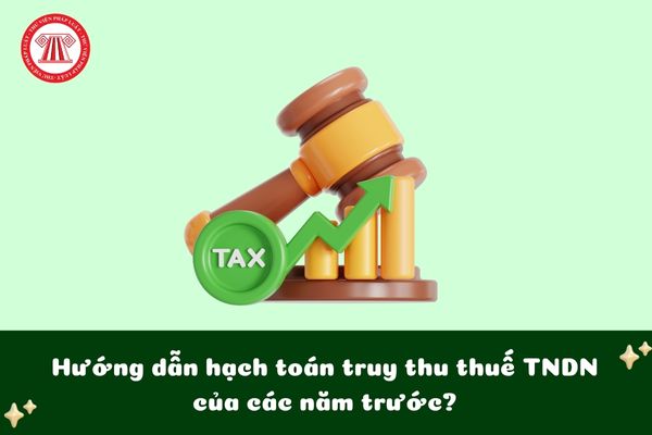 Hướng dẫn hạch toán truy thu thuế TNDN của các năm trước?