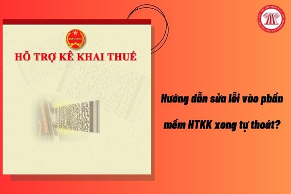 Hướng dẫn sửa lỗi vào phần mềm HTKK xong tự thoát? Phần mềm HTKK phiên bản mới nhất là gì?