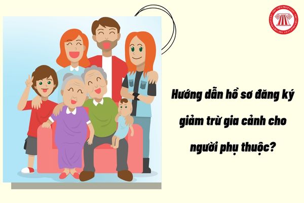 Hướng dẫn hồ sơ đăng ký giảm trừ gia cảnh cho người phụ thuộc theo Công văn 6728?