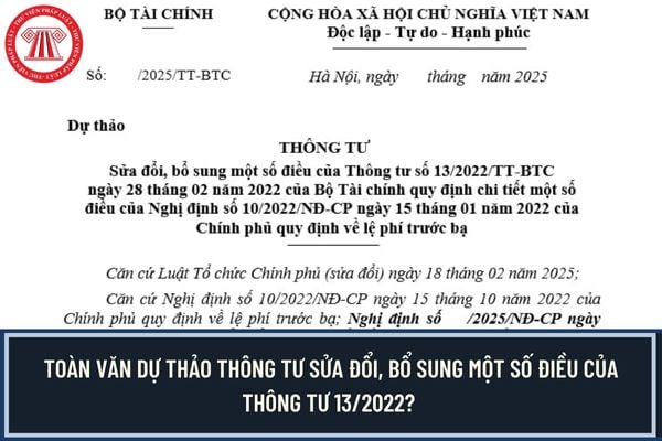 Toàn văn Dự thảo Thông tư sửa đổi, bổ sung một số điều của Thông tư 13/2022? 