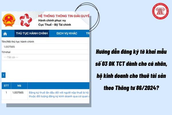 Hướng dẫn đăng ký tờ khai mẫu số 03 ĐK TCT dành cho cá nhân, hộ kinh doanh cho thuê tài sản theo Thông tư 86/2024?
