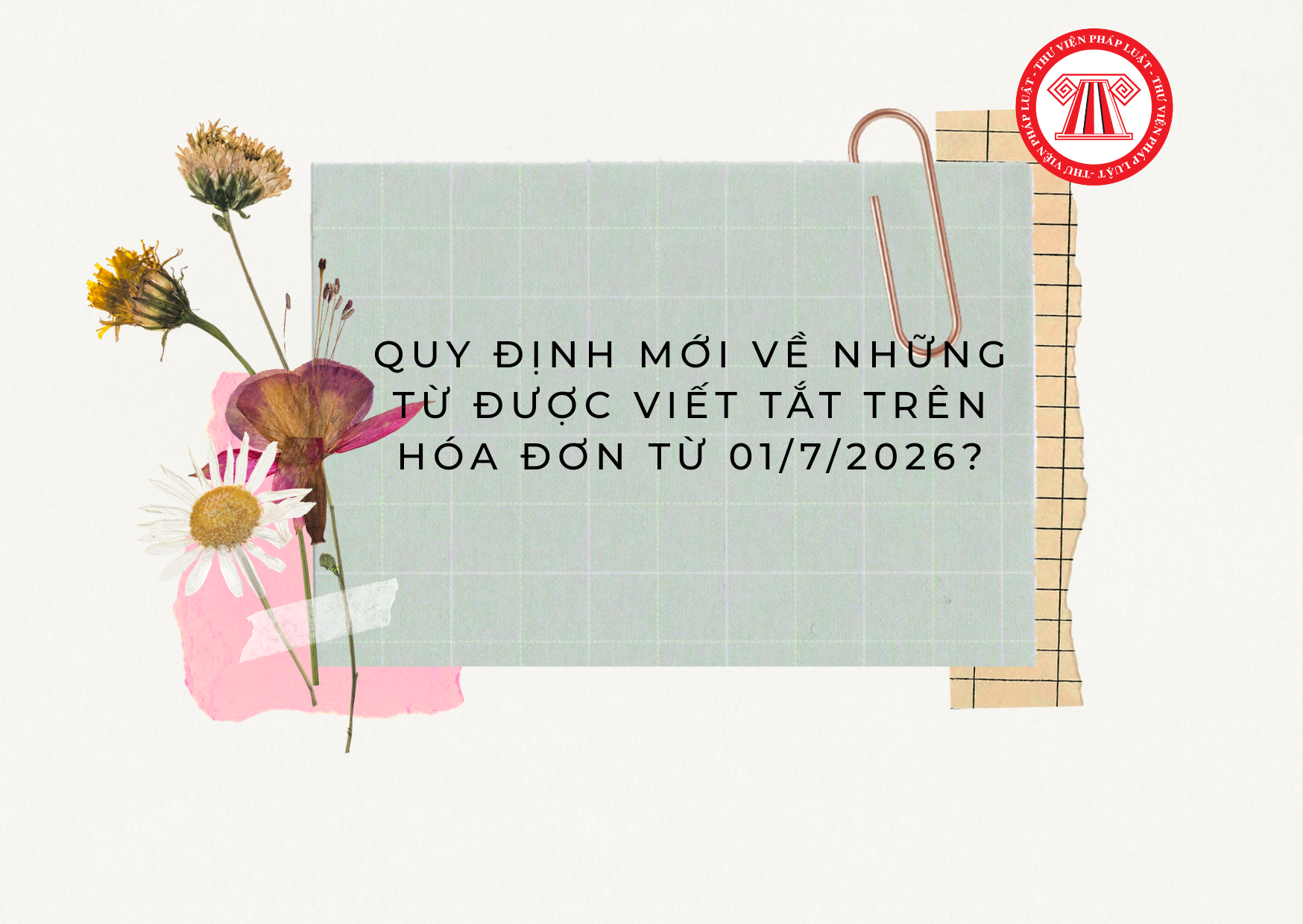 Quy định mới về những từ được viết tắt trên hóa đơn từ 01/7/2026?