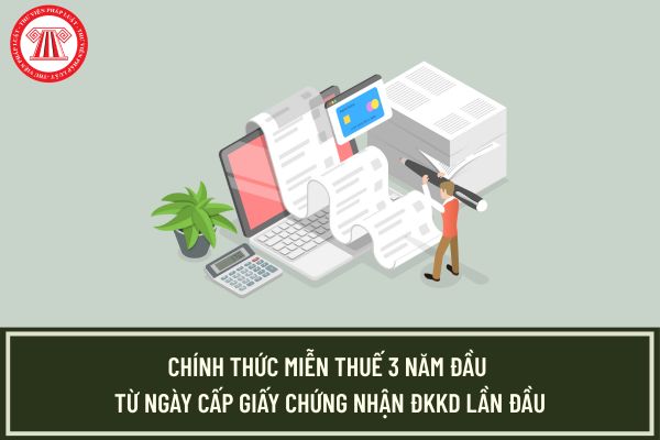 Chính thức miễn thuế 3 năm đầu từ ngày cấp Giấy chứng nhận ĐKKD lần đầu theo Nghị định 20/2026/NĐ-CP?