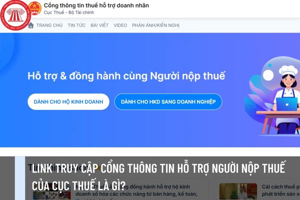 Link truy cập Cổng thông tin hỗ trợ hộ kinh doanh, doanh nghiệp của Cục Thuế là gì?