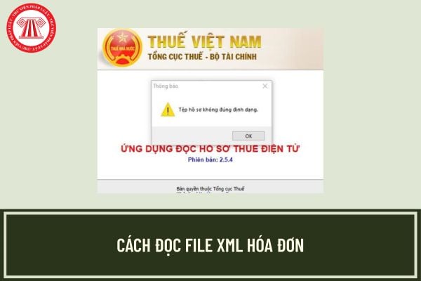 Cách đọc file XML hóa đơn nhanh nhất? Lỗi không mở được file XML hóa đơn trên iTaxViewer?
