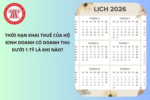 Thời hạn khai thuế của hộ kinh doanh có doanh thu dưới 1 tỷ là khi nào?