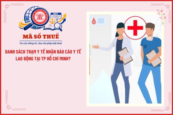 Danh sách trạm y tế nhận báo cáo y tế lao động tại TP Hồ Chí Minh?