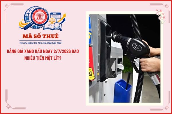 Bảng giá xăng dầu ngày 2/7/2026 bao nhiêu tiền một lít?