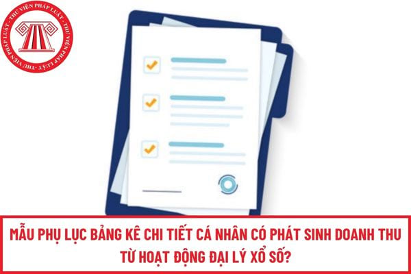 Mẫu Phụ lục bảng kê chi tiết cá nhân có phát sinh doanh thu từ hoạt động đại lý xổ số?
