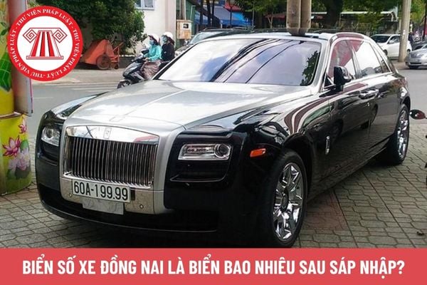 Biển số xe Đồng Nai là biển bao nhiêu sau sáp nhập?