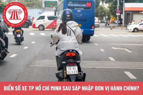 Biển số xe TP Hồ Chí Minh sau sáp nhập đơn vị hành chính?