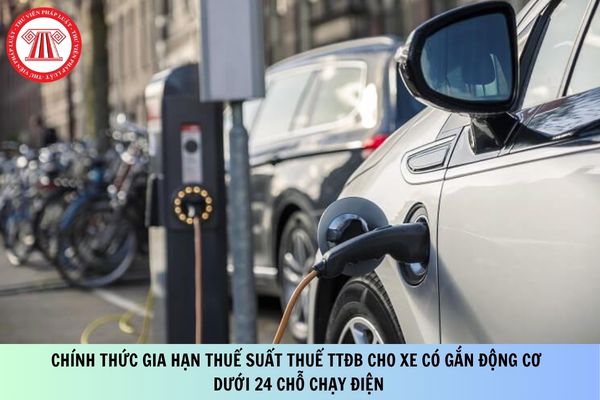 Chính thức gia hạn thuế suất thuế TTĐB cho xe có gắn động cơ dưới 24 chỗ chạy điện?
