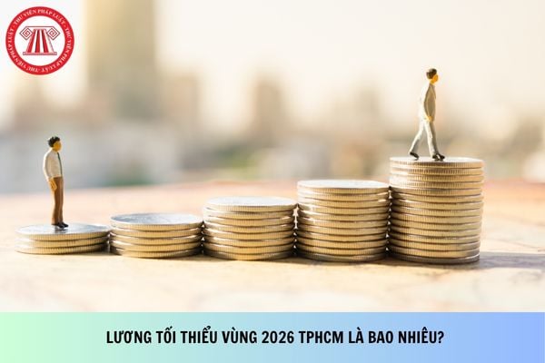 Lương tối thiểu vùng 2026 HCM là bao nhiêu? Lương tối thiểu vùng Thành phố Hồ Chí Minh có đạt mức chịu thuế TNCN không?