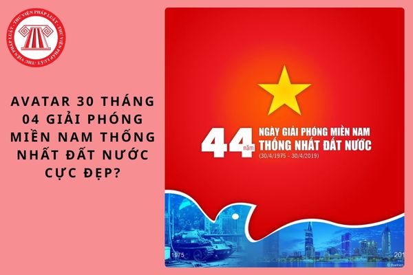 Avatar 30 tháng 04 giải phóng miền Nam thống nhất đất nước cực đẹp?
