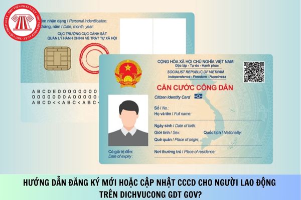 Hướng dẫn đăng ký mới hoặc cập nhật CCCD cho người lao động trên Dichvucong gdt gov?