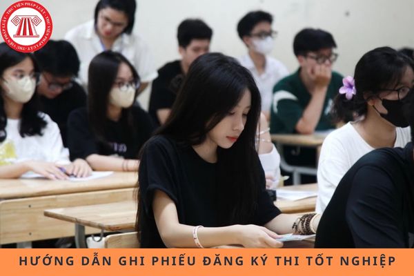 Hướng dẫn ghi phiếu đăng ký dự thi tốt nghiệp THPT 2025?