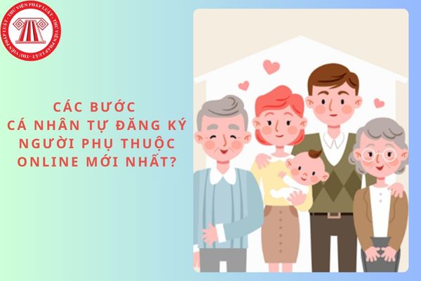 Các bước cá nhân tự đăng ký người phụ thuộc online mới nhất?