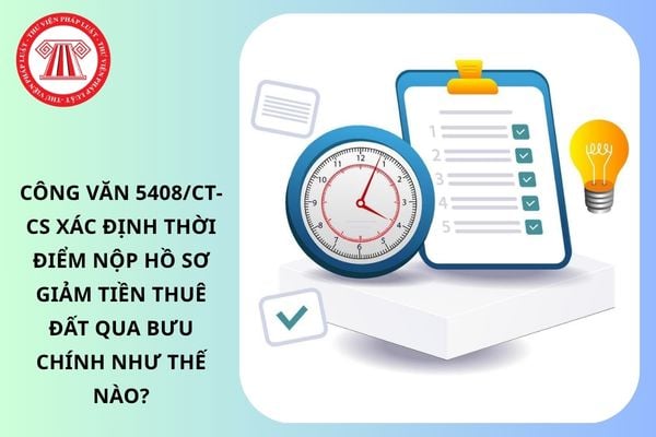 Công văn 5408/CT-CS Xác định thời điểm nộp hồ sơ giảm tiền thuê đất qua bưu chính như thế nào?