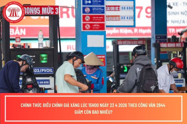 Chính thức điều chỉnh giá xăng lúc 15h00 ngày 23 4 2026 theo Công văn 2844 giảm còn bao nhiêu?
