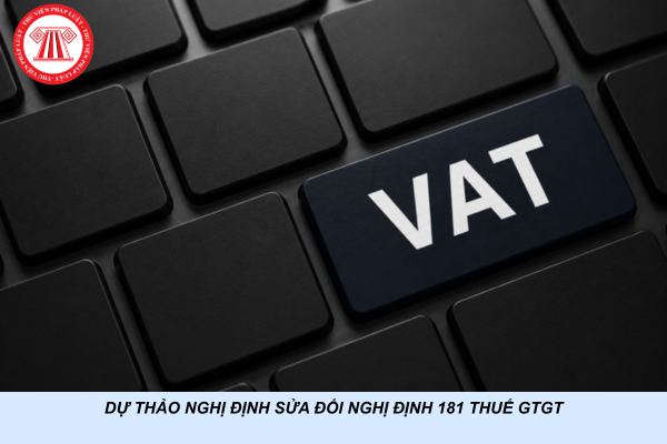 Dự thảo Nghị định sửa đổi Nghị định 181 thuế GTGT thay thế danh mục tài nguyên khoáng sản khai thác đã chế biến thành sản phẩm khác?