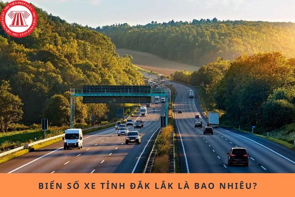 Biển số xe tỉnh Đắk Lắk là bao nhiêu? 