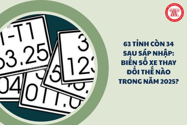 63 tỉnh còn 34 sau sáp nhập: Biển số xe thay đổi thế nào trong năm 2025?
