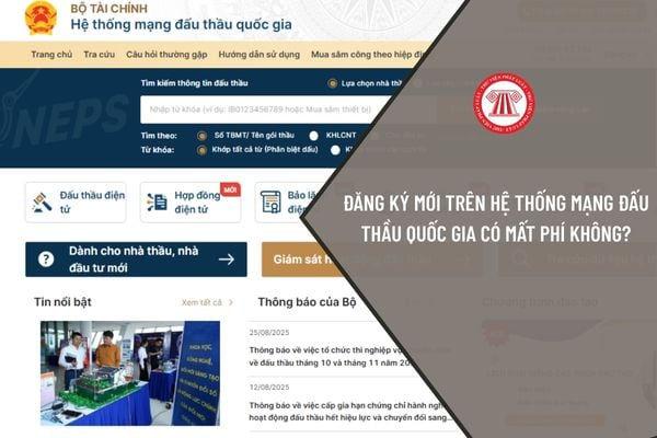 Đăng ký mới trên Hệ thống mạng đấu thầu quốc gia có mất phí không?