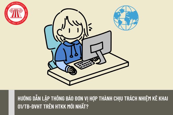 Hướng dẫn lập Thông báo đơn vị hợp thành chịu trách nhiệm kê khai 01/TB-ĐVHT trên HTKK mới nhất?