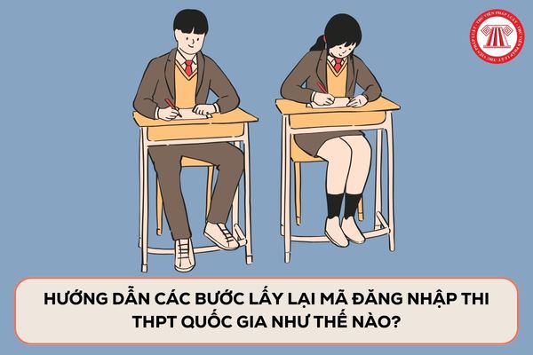 Hướng dẫn các bước lấy lại mã đăng nhập thi THPT quốc gia như thế nào?