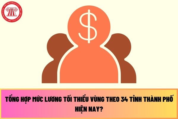 Tổng hợp mức lương tối thiểu vùng theo 34 tỉnh thành phố hiện nay?