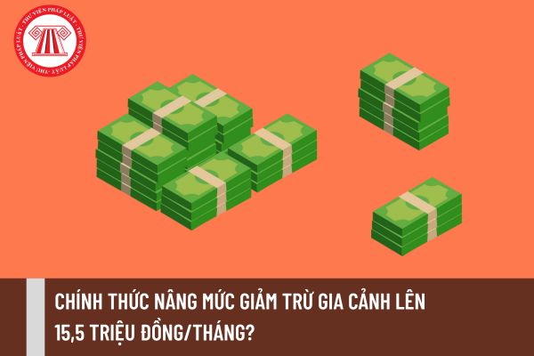 Chính thức nâng mức giảm trừ gia cảnh lên 15,5 triệu đồng/tháng, áp dụng từ kỳ tính thuế năm 2026?