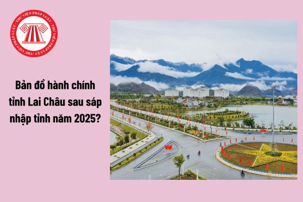 Bản đồ hành chính tỉnh Lai Châu sau sáp nhập tỉnh năm 2025? Danh sách 38 xã phường mới tỉnh Lai Châu sau sắp xếp 2025 chi tiết?