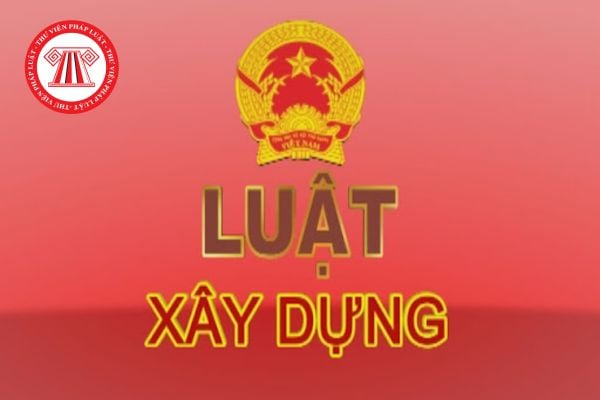 Toàn văn Luật Xây dựng 2025 Luật số 135/2025/QH15 cụ thể thế nào?