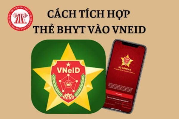 Hướng dẫn tích hợp thẻ Bảo hiểm y tế trên VNeID năm 2025 chi tiết nhất?
