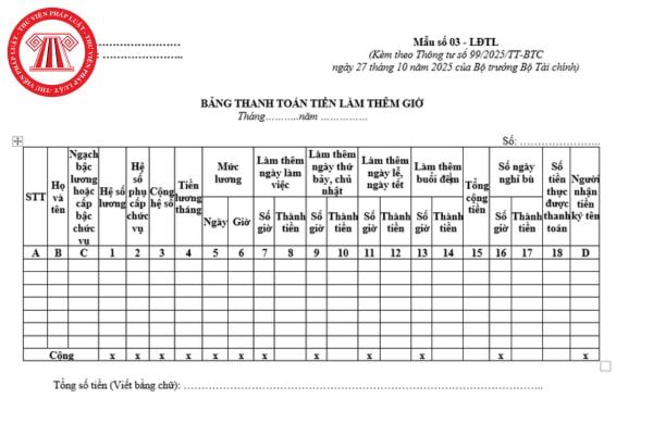 Tải Mẫu 03 LĐTL: Bảng thanh toán tiền làm thêm giờ chuẩn Thông tư 99 2025 TT BTC