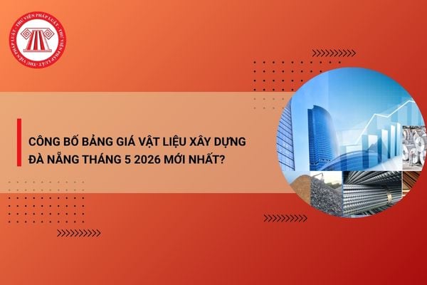 Công bố bảng giá vật liệu xây dựng Đà Nẵng tháng 5 2025 mới nhất? 